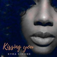 Kyra Simone - Kissing You