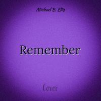Michael B. Ellis - Remember