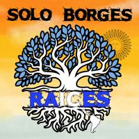 Solo Borges - Raices