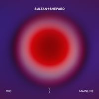 Sultan + Shepard - Mio / Mainline