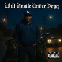 Will Hustle - Under Dogg (Explicit)