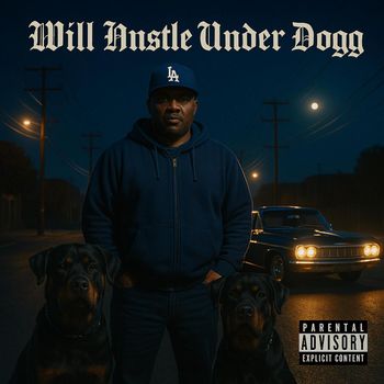 Will Hustle - Under Dogg (Explicit)