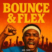 MR. $KS - Bounce & Flex