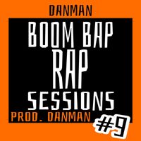Danman - BOOM BAP RAP SESSIONS #9