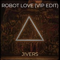Jivers - Robot Love (Vip Edit)