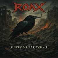 Roax - Últimas Palavras