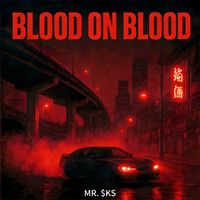 MR. $KS - BLOOD ON BLOOD (Dark Phonk)