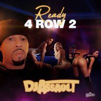 DJ Assault - Ready 4 Row 2 (Explicit)