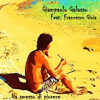 Giampaolo Galasso - ...Ha Smesso Di Piovere