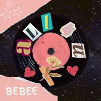 BEBEE - All 4 U (Explicit)