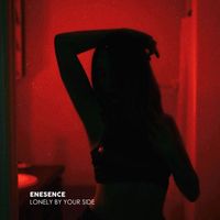 Enesence - Lonely by Your Side