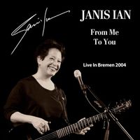 Janis Ian - From Me To You (Live, Bremen, 2004)