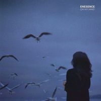 Enesence - On My Mind