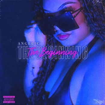 Angelic - The Beginning (Explicit)