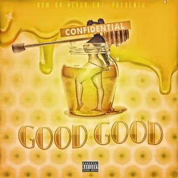 Confidential - Good Good (Explicit)