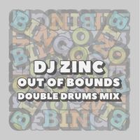 DJ Zinc - Out of Bounds (Double Drums Mix)