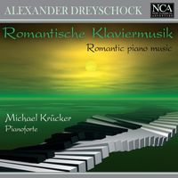 Michael Krücker - Dreyschock: Romantische Klaviermusik