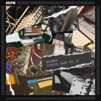 Wehbba - STUDIO DUMP 05.25