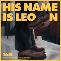 16 - His Name Is Leon
