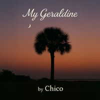 Chico - My Geraldine