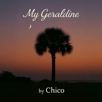 Chico - My Geraldine