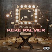 Keke Palmer - Off Script (Explicit)