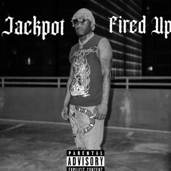 Jackpot - Fired Up (Explicit)