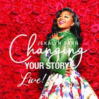 Jekalyn Carr - Changing Your Story (Live)