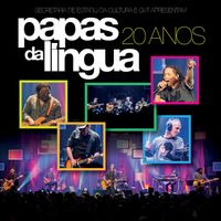 Papas da Língua - 20 Anos Ao Vivo (Remasterizada 2021)
