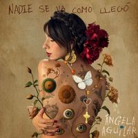Ángela Aguilar - Nadie Se Va Como Llegó