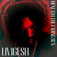 Livigesh - Beneath the Fading Sun