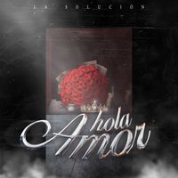 LA SOLUCION - Hola Amor