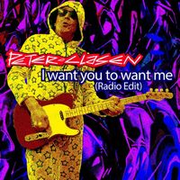 Peter Clasen - I Want You to Want Me (Radio Edit)