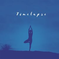 Yoga Music - Timelapse