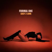 Formal One - Easy 2 Love