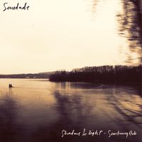 Saudade - Shadows & Light / Sanctuary Dub (Explicit)