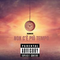 Sedrick - NON C’È PIÙ TEMPO (Explicit)