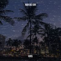 Kris - Nur Bei Dir