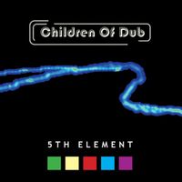Children Of Dub - 5th Element