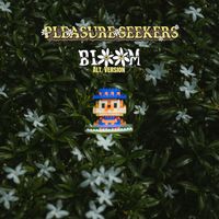 Pleasure Seekers - Bloom (Alt. Version)