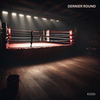 Kossi - Dernier round