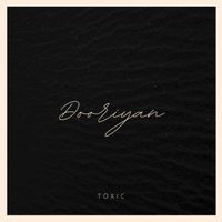 Toxic - Dooriyan