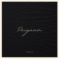 Toxic - Paigaam
