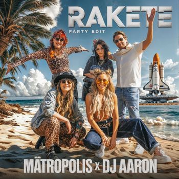 Mätropolis, Dj Aaron - Rakete (Party Edit)