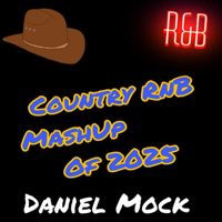 Daniel Mock - Country RNB Mashup of 2025 (Explicit)