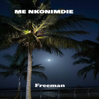 Freeman - ME NKONIMDIE