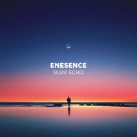 Enesence - Silent Echo