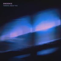 Enesence - Thinking About You