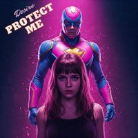 Desire - Protect Me