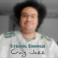 Craig Jazz - Strong Enough